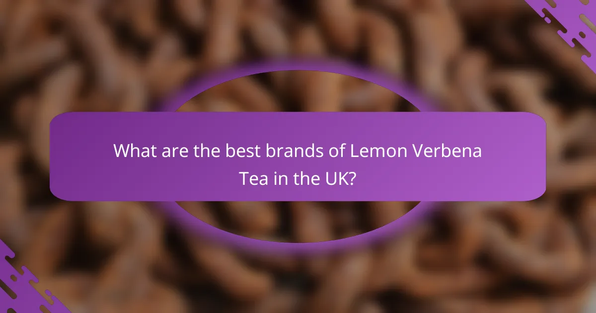 What are the best brands of Lemon Verbena Tea in the UK?
