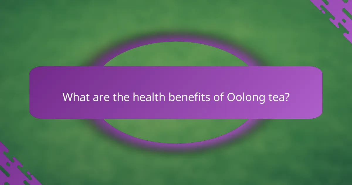 What are the health benefits of Oolong tea?